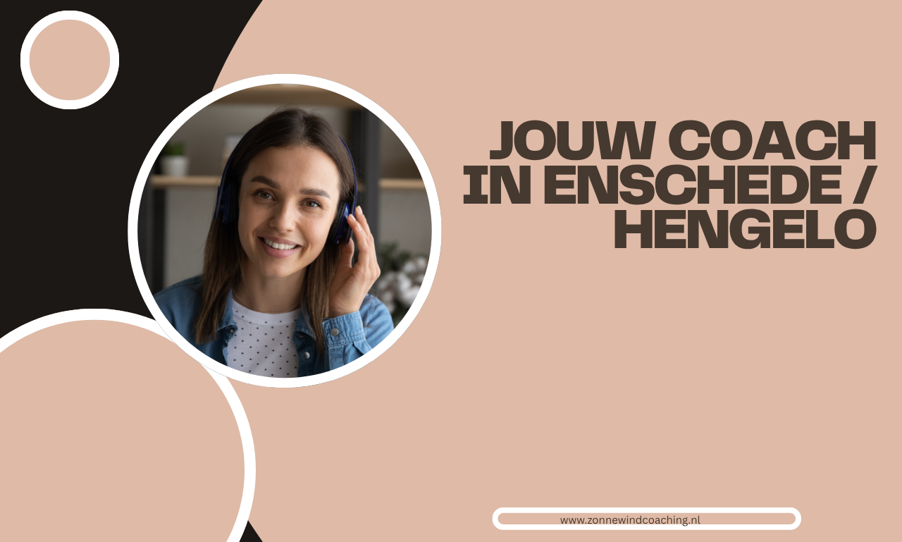 Jouw Coach in Enschede / Hengelo: Persoonlijke Coaching voor Meer Balans, Groei en Zelfvertrouwen