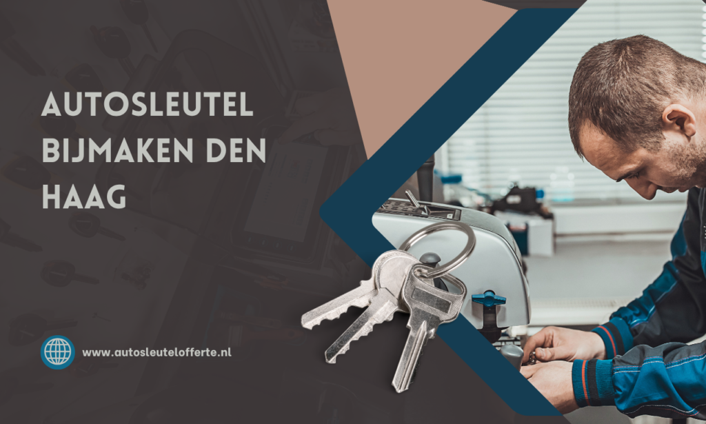 autosleutel bijmaken den haag
