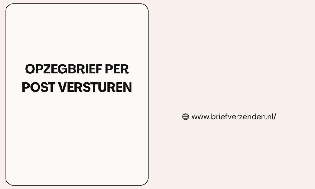 opzegbrief per post versturen
