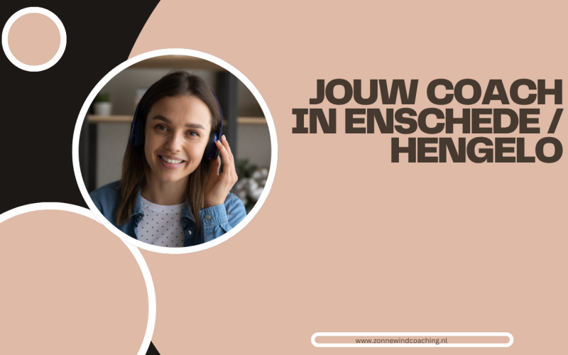 Jouw Coach in Enschede / Hengelo: Persoonlijke Coaching voor Meer Balans, Groei en Zelfvertrouwen