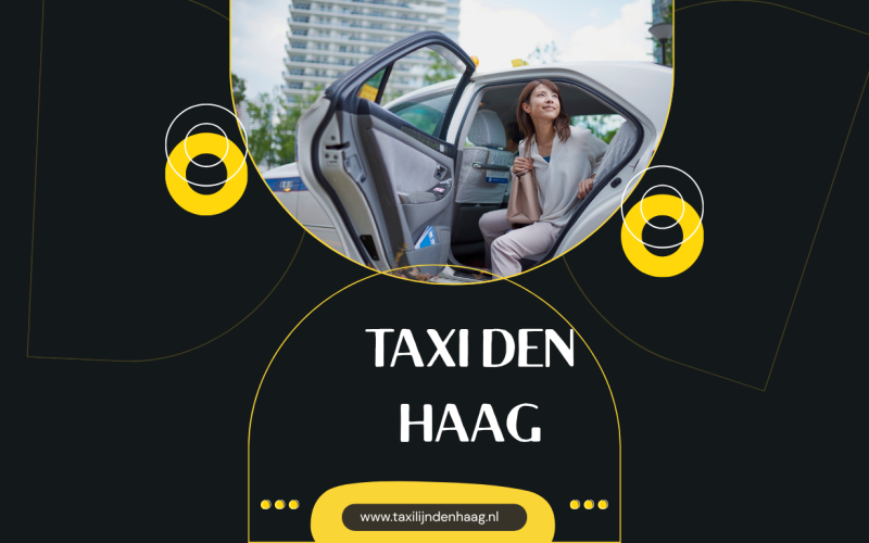 Taxi Den Haag: comfortabel, veilig en zorgeloos onderweg